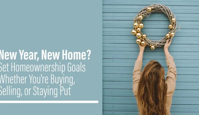 A woman with her back turned holds a rustic twig wreath adorned with gold ornaments against a teal wooden wall, next to text reading New Year, New Home? Set Homeownership Goals.A seasonal marketing banner promoting real estate and homeownership planning goals for individuals looking to buy, sell, or stay put in the new year.